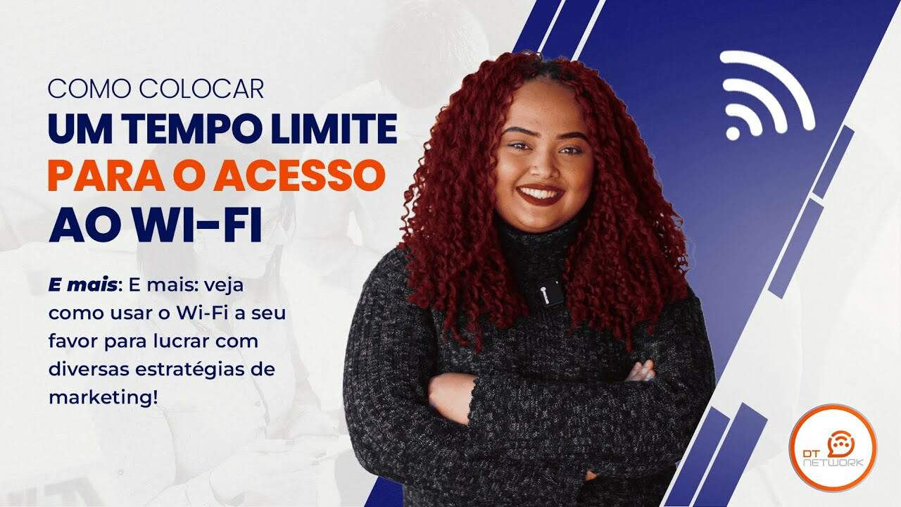 Como limitar o tempo de acesso ao Wi-Fi e proteger sua rede [Hotspot Empresarial]