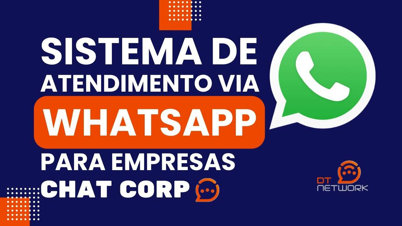Sistema de Atendimento Via WhatsApp para Empresas Chat Corp #whatsapp #chatcorp #dtnetwork #chat