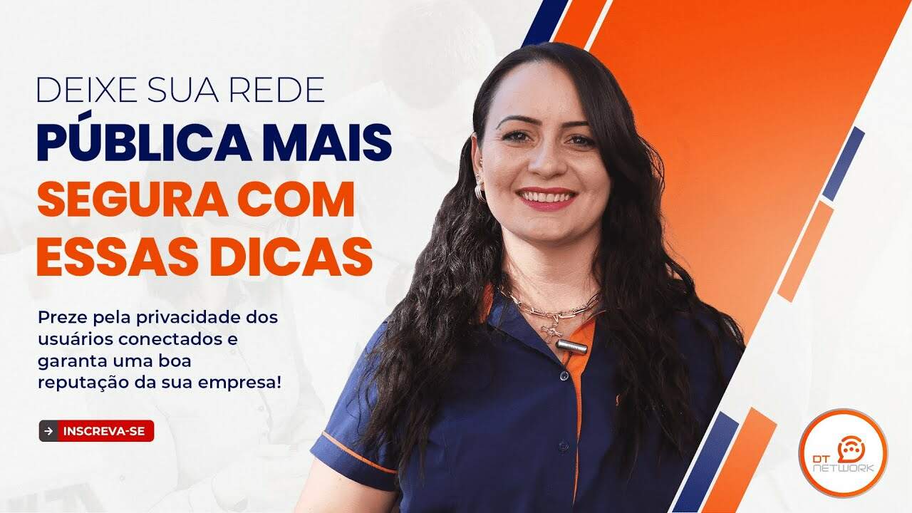 DEIXE A SUA REDE PÚBLICA MAIS SEGURA COM ESSAS DICAS! #hotspot