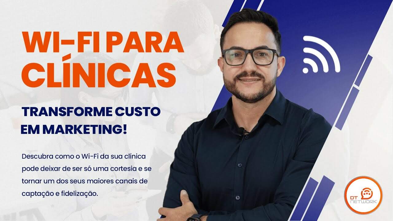 Wi-Fi para Clínicas: Transforme custo em Marketing 📈