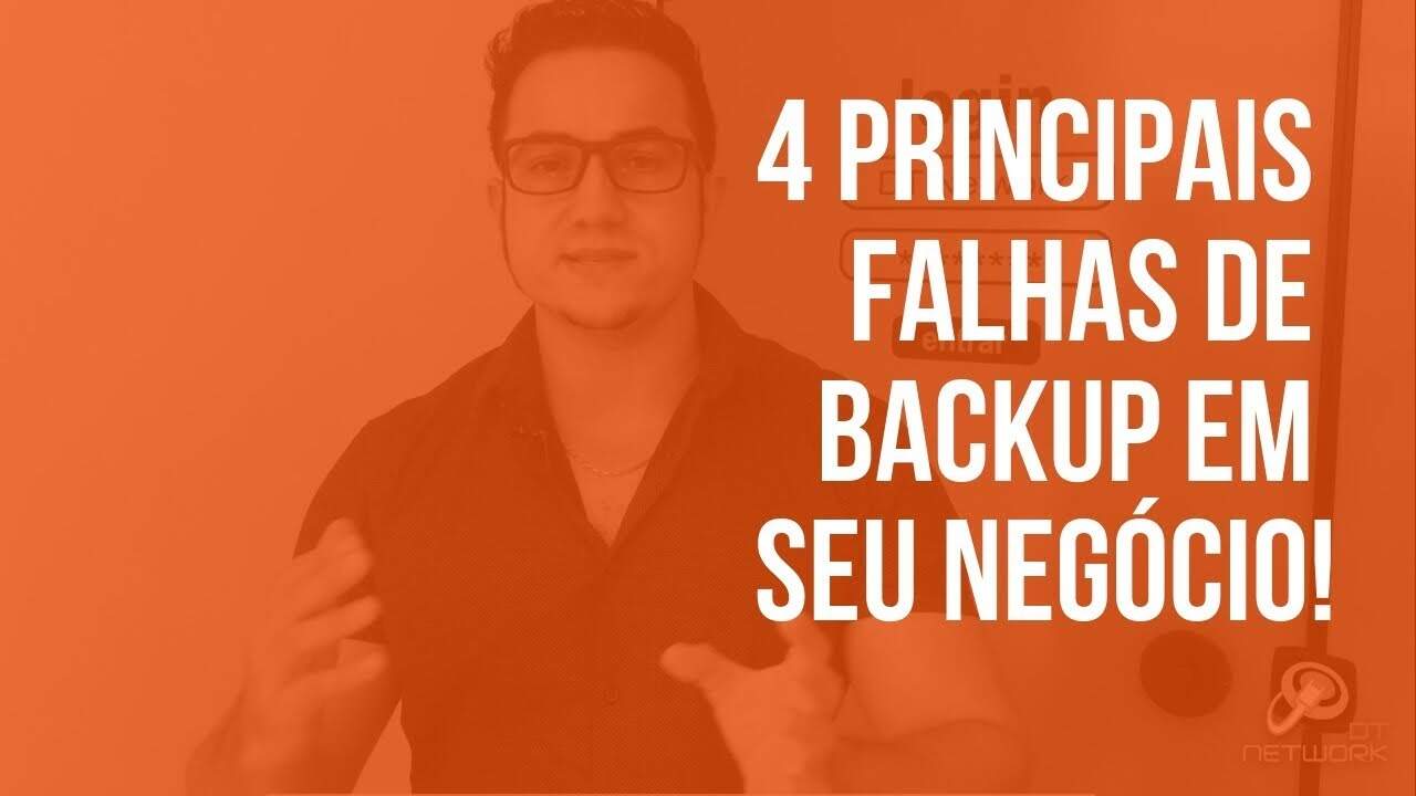 4 Principais Falhas de Backup em seu Negócio #BackupEmNuvem