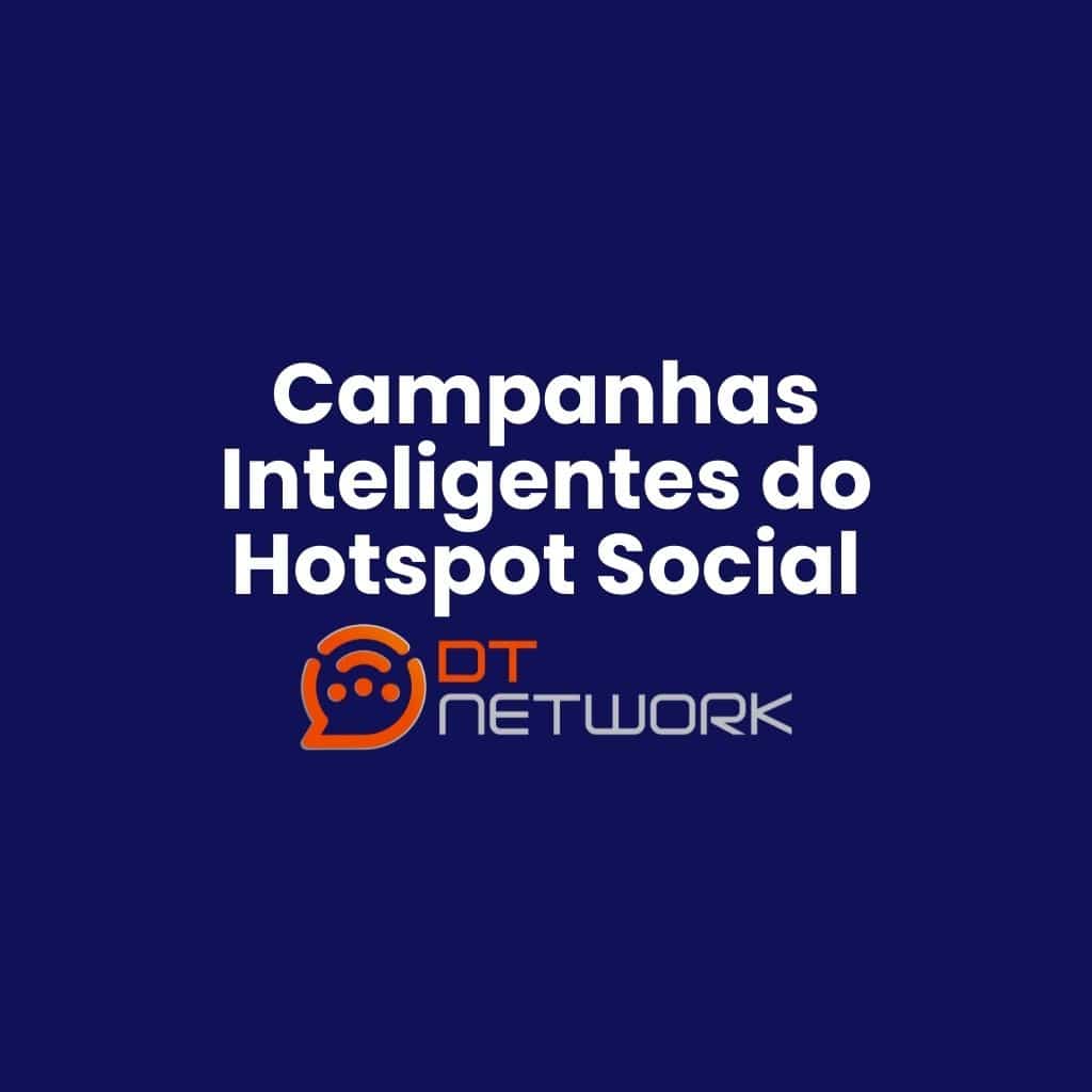 Campanhas Inteligentes do Hotspot Social