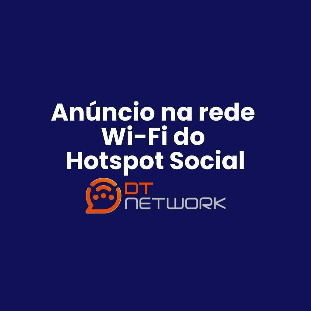 Anúncio na rede WiFi do Hotspot Social